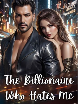The Billionaire Who Hates Me