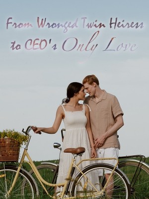 From Wronged Twin Heiress to CEO's Only Love