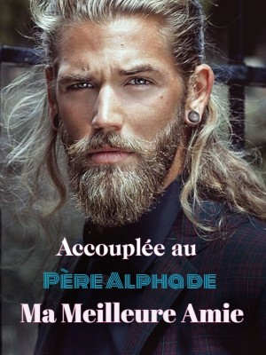 Accouplée au Père Alpha de Ma Meilleure Amie
