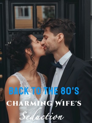 Back to the 80's: Charming Wife's Seduction,