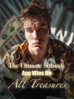 The Ultimate Subsidy App Wins Me All Treasures,