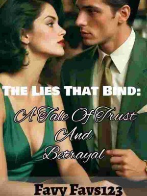 The Lies That Bind: A Tale Of Trust And Betrayal,Favy favs.