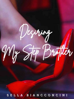 (18+)Desiring My Step Brother
