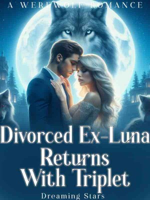 Divorced Ex-Luna Returns With Triplets,Dreaming Stars