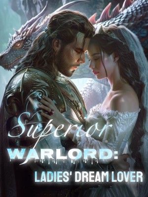 Superior Warlord: Ladies' Dream Lover,
