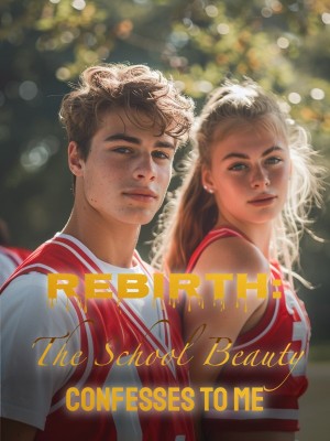 Rebirth: The School Beauty Confesses to Me,