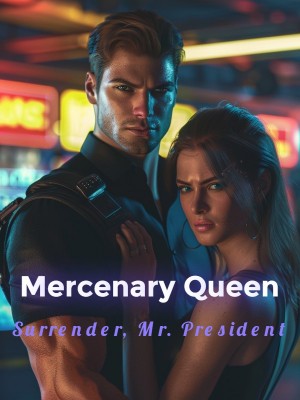 Mercenary Queen: Surrender, Mr. President,