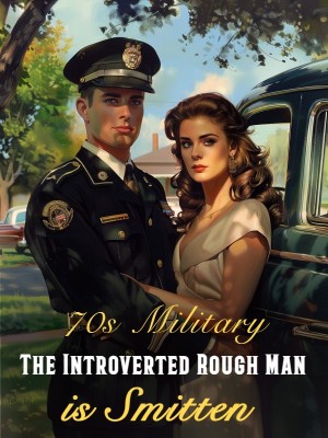 70s Military: The Introverted Rough Man is Smitten,