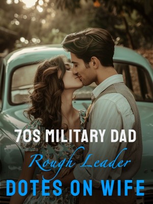 70s Military Dad: Rough Leader Dotes on Wife