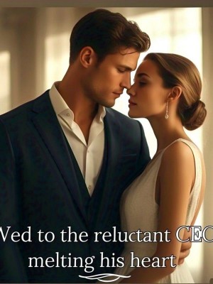 Wed to the Reluctant CEO: Melting His Heart,