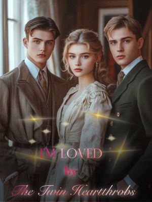 I'm Loved by the Twin Heartthrobs