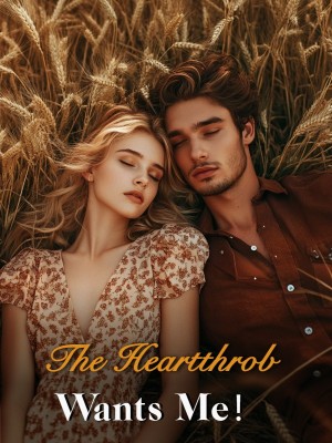 The Heartthrob Wants Me,