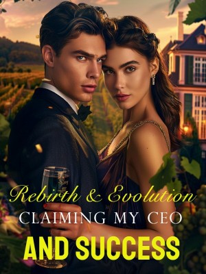 Rebirth & Evolution: Claiming My CEO and Success,