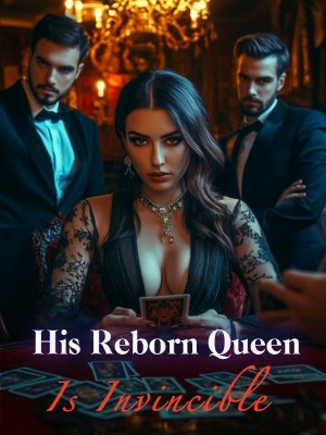 His Reborn Queen Is Invincible,
