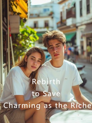 Rebirth to Save My Prince Charming as the Richest Woman