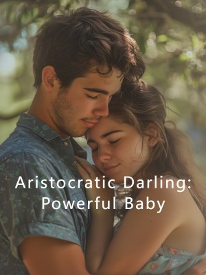 Aristocratic Darling: Powerful Baby