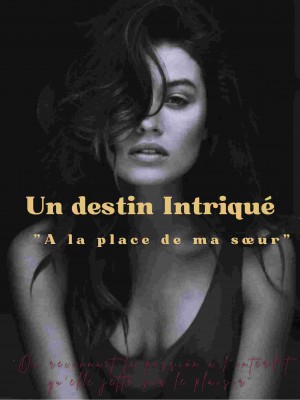 Un destin intriqué : A la place de ma sœur