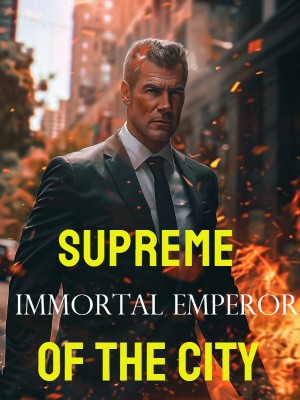 Supreme Immortal Emperor of the City,