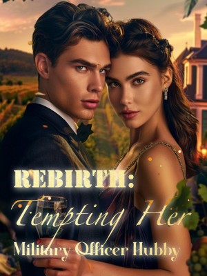 Rebirth: Tempting Her Military Officer Hubby