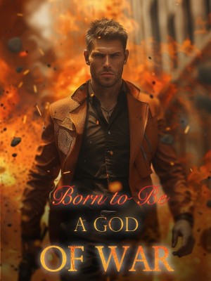 Born to Be A God of War,
