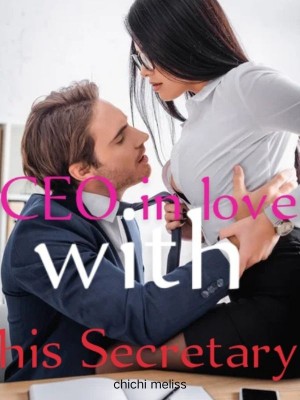 CEO In Love With His Secretary,chichi meliss