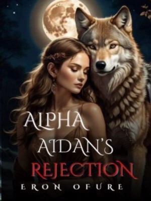 Alpha Aidan's Rejection,Eron Ofure