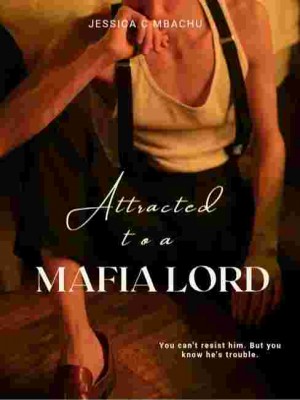 Attracted To A Mafia Lord,Jessica_Writes