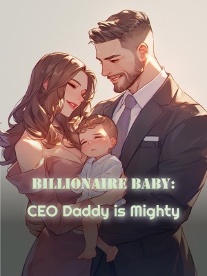 Billionaire Baby: CEO Daddy is Mighty,