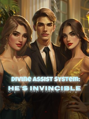 Divine Assist System: He's Invincible,