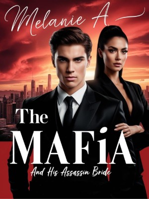The Mafia And His Assassin Bride,melanie a.