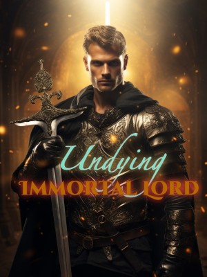 Undying Immortal Lord,