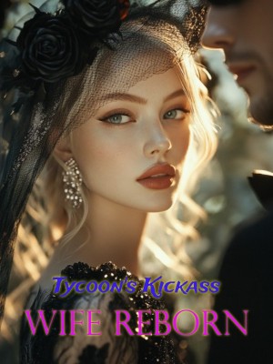 Tycoon's Kickass Wife Reborn,