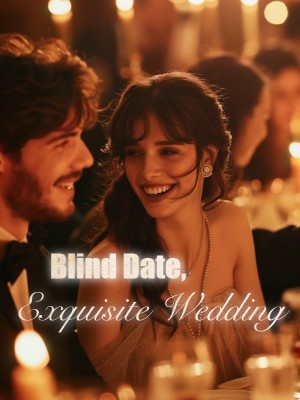 Blind Date, Exquisite Wedding,