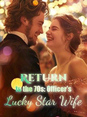 Return to the 70s: Officer's Lucky Star Wife,