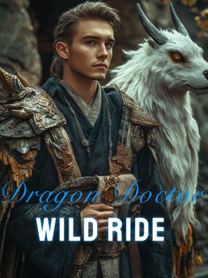 Dragon Doctor, Wild Ride,
