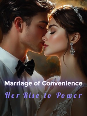 Marriage of Convenience: Her Rise to Power
