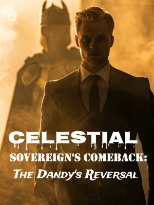 Celestial Sovereign's Comeback: The Dandy's Reversal,