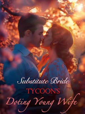 Substitute Bride: Tycoon's Doting Young Wife,