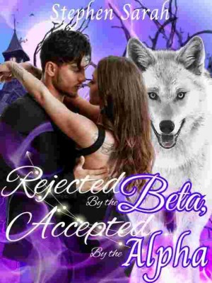Rejected By The Beta, Accepted By The Alpha,Stephen Sarah