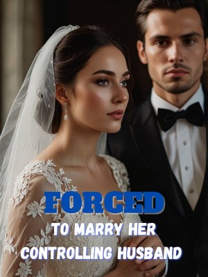 Forced to Marry Her Controlling Man,