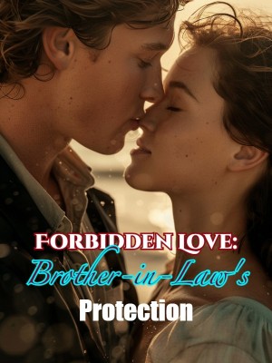 Forbidden Love: Brother-in-Law's Protection,