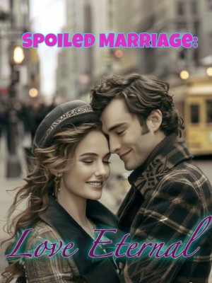 Spoiled Marriage: Love Eternal,