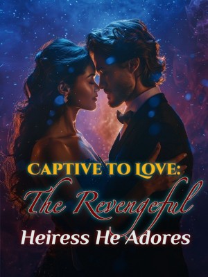 Captive to Love: The Revengeful Heiress He Adores,