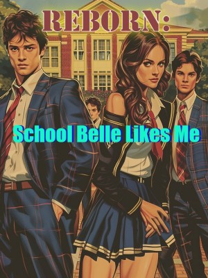 Reborn: School Belle Likes Me,