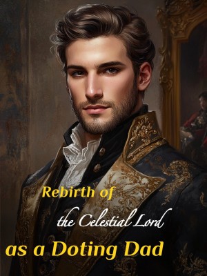 Rebirth of the Celestial Lord as a Doting Dad,