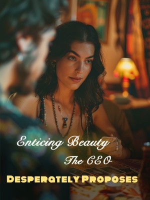 Enticing Beauty: The CEO Desperately Proposes,