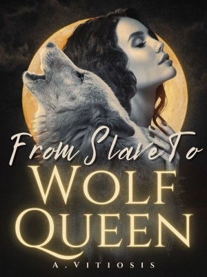 From Slave To Wolf Queen