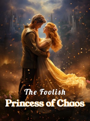 The Foolish Princess of Chaos,