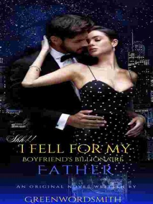 Shh! I Fell For My Boyfriend's Billionaire Father,Greenwordsmith