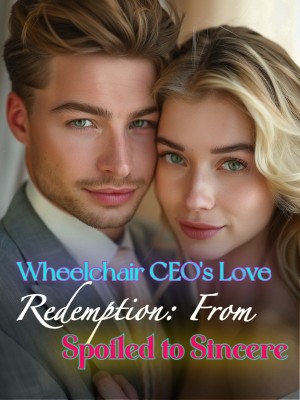 Wheelchair CEO's Love Redemption: From Spoiled to Sincere,